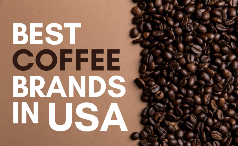 10 Best Famous Coffee Brands in You Should Try 2023