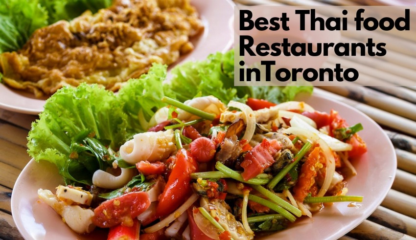 10 Best Thai Food Restaurants in Toronto You Must Try in 2023