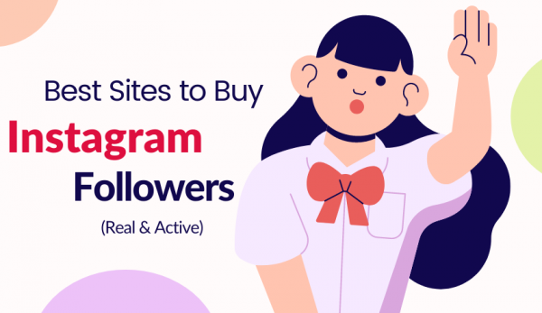 37 Best Sites To Buy Instagram Followers Real And Active In 2024